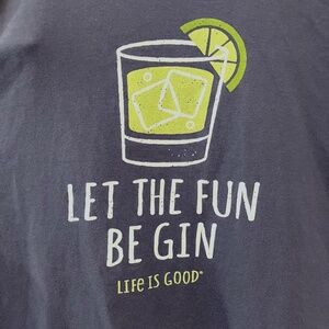 Life is Good cotton crusher "Let the fun be gin" men's short sleeve tshirt